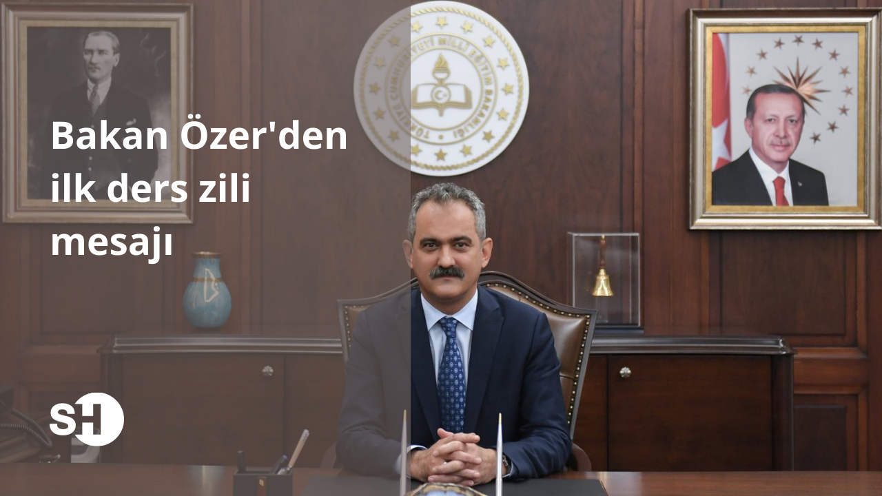 Bakan Özer'den ilk ders zili mesajı