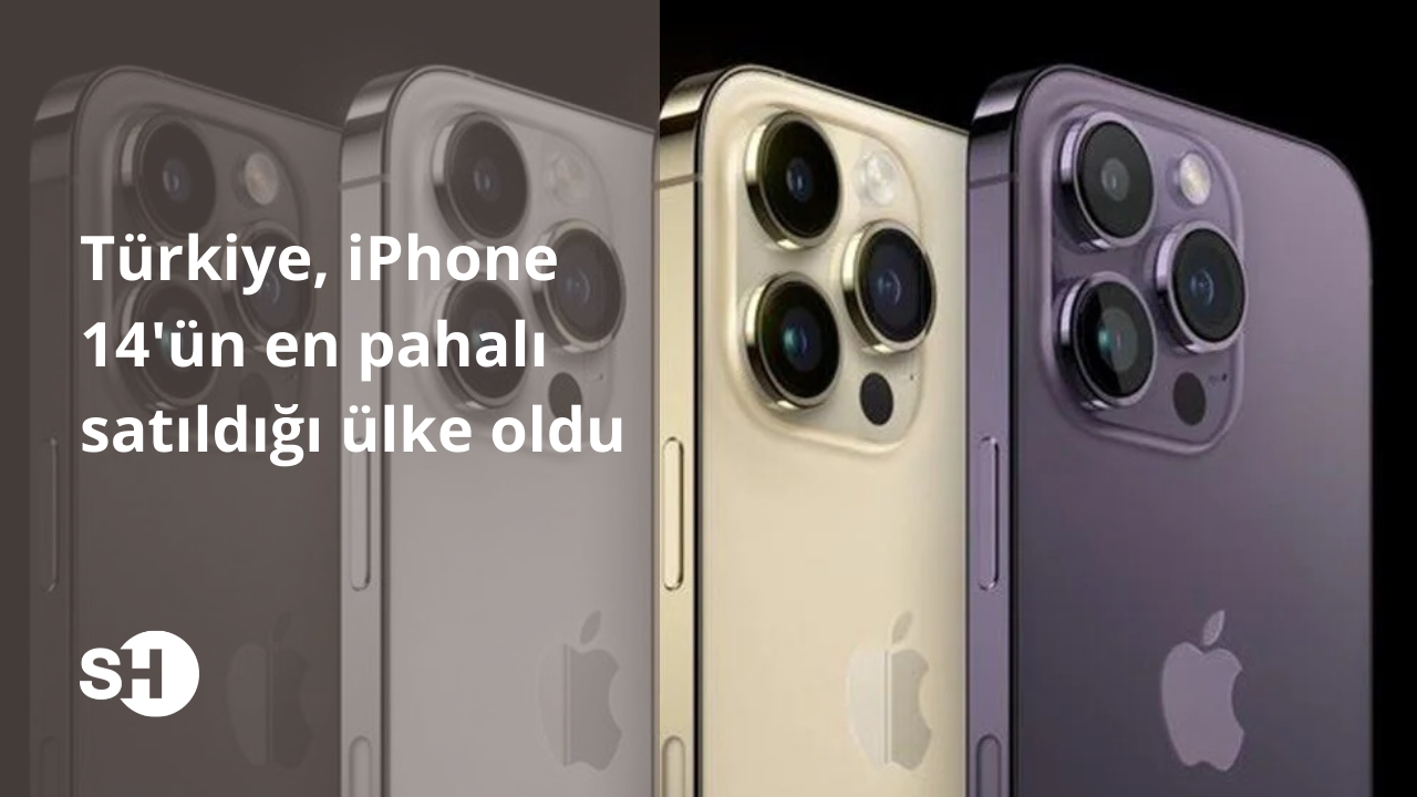 Yanlış duymadınız! Türkiye, iPhone 14'ün en pahalı satıldığı ülke oldu