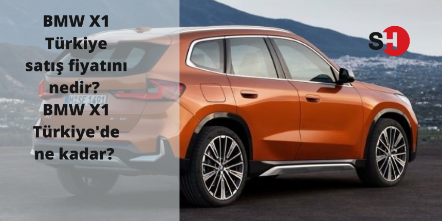 BMW X1 Türkiye satış fiyatını açıkladı!