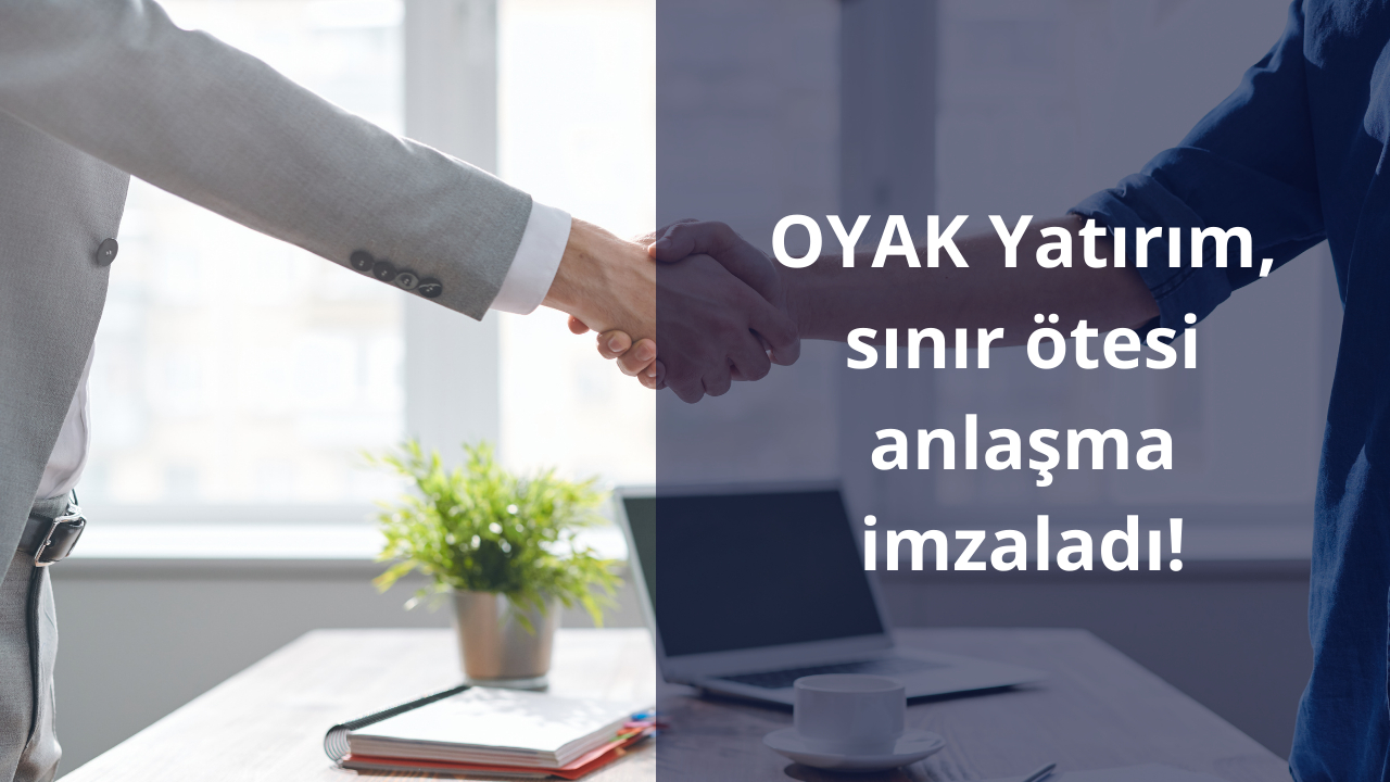 OYAK Yatırım, yaptığı sınır ötesi anlaşma ile dijital varlık hizmetleri konusunda Aquanow ile iş birliği yapacak