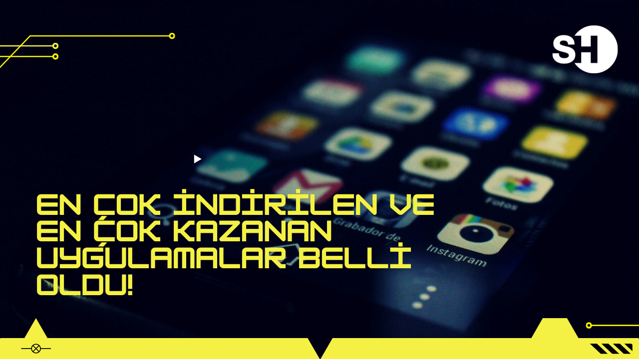 Bu ay en çok indirilen ve en çok kazanan uygulamalar belli oldu! İşte o uygulamalar!