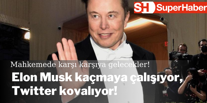 Elon Musk kaçmaya çalışıyor, Twitter kovalıyor! Mahkemede karşı karşıya gelecekler!