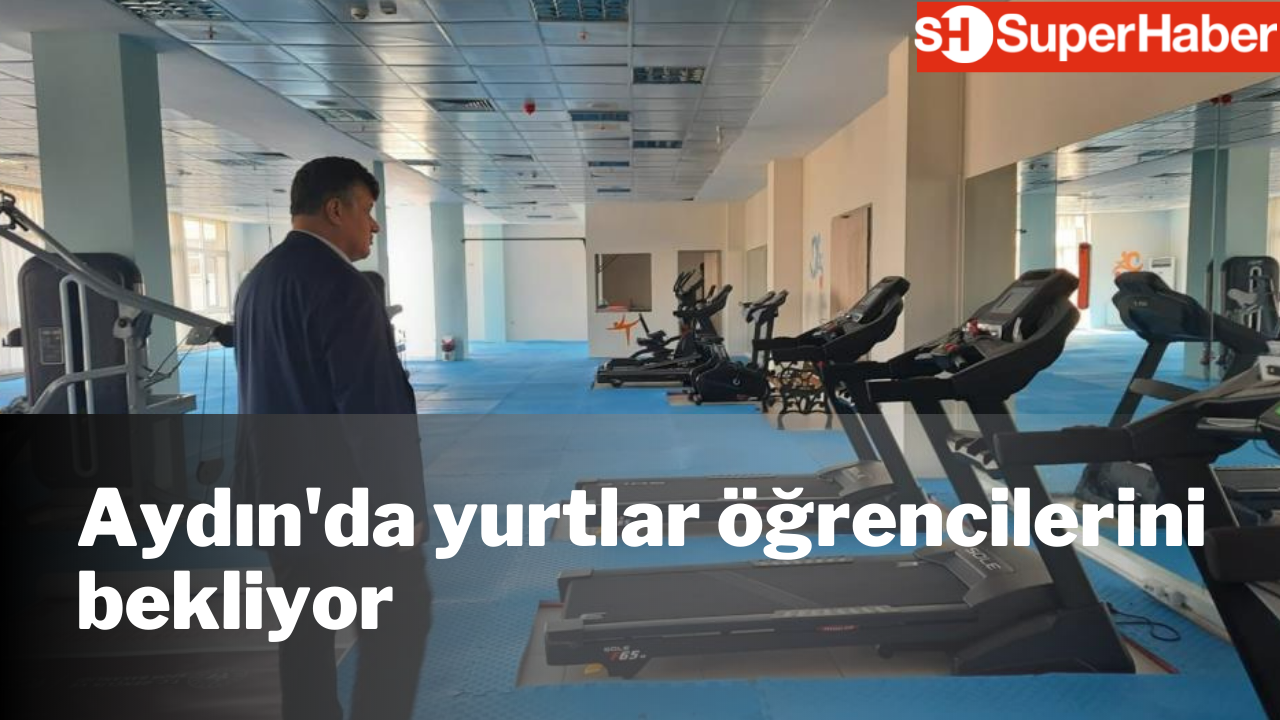 Aydın'da yeni döneme hazır hale getirilen yurtlar, öğrencilerini bekliyor