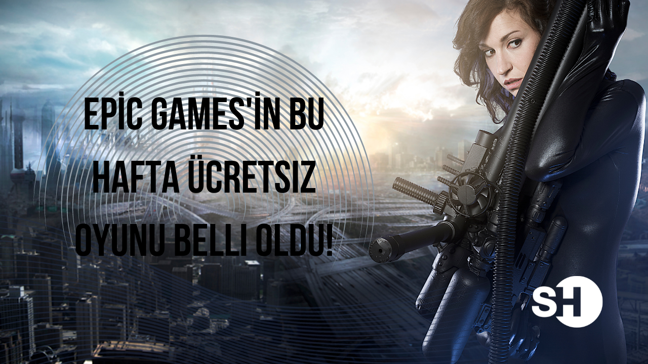 Epic Games'in bu hafta ücretsiz oyunu belli oldu! Çok geç olmadan hesabınıza ekleyin!