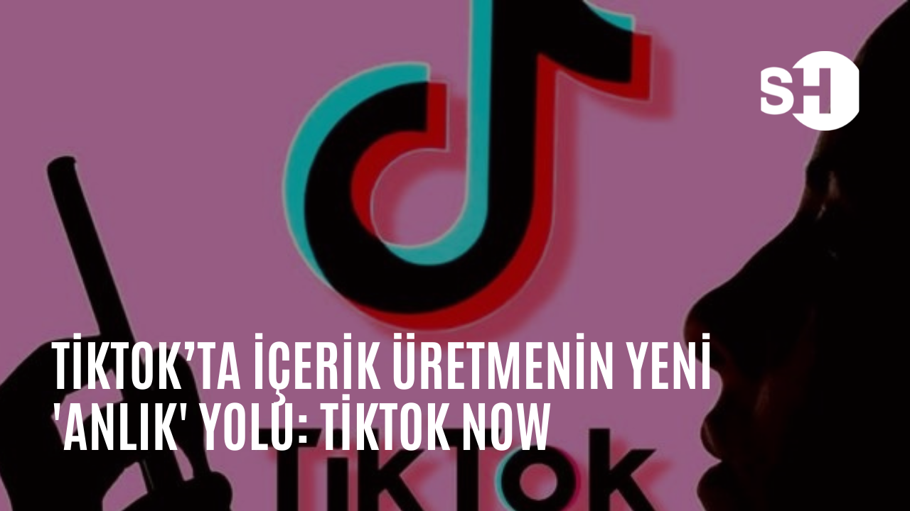 Popüler uygulama TikTok yaratıcı özelliklerine bir yenisini ekledi! TikTok Now ile İçerik üretmek daha kolay!