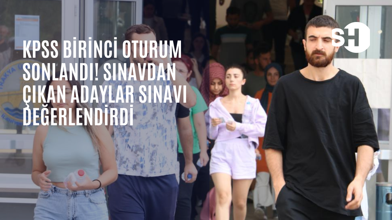KPSS birinci oturum sonlandı! Sınavdan çıkan adaylar sınavı değerlendirdi