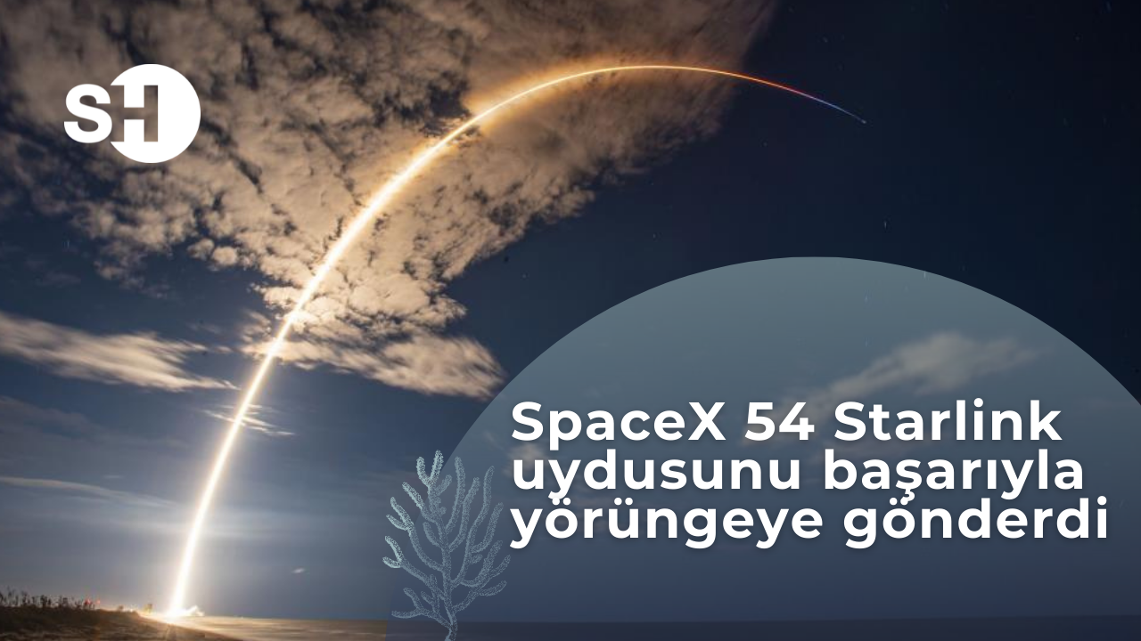 Gökyüzünde muhteşem görüntüler! SpaceX 54 Starlink uydusunu başarıyla yörüngeye gönderdi