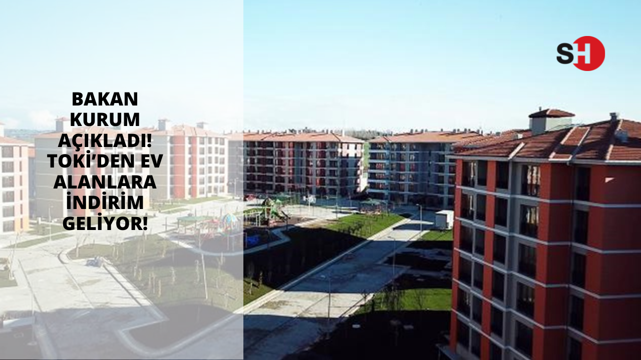 Bakan Kurum açıkladı! TOKİ’den ev alanlara indirim geliyor!