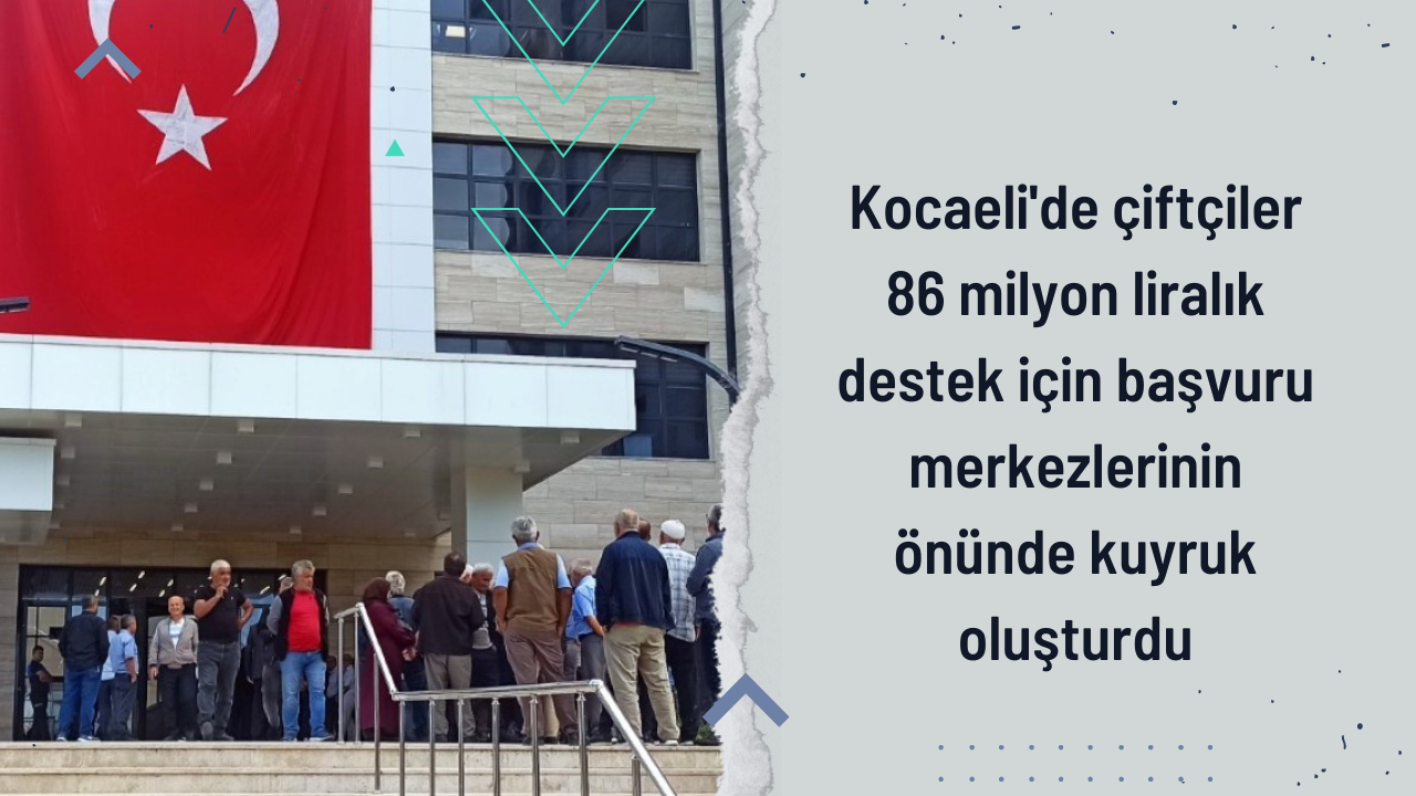 Kocaeli Büyükşehir Belediyesi’nin çiftçilere sağladığı 86 milyon liralık destekten faydalanmak isteyenler başvuru merkezlerinin önünde kuyruk oluşturdu