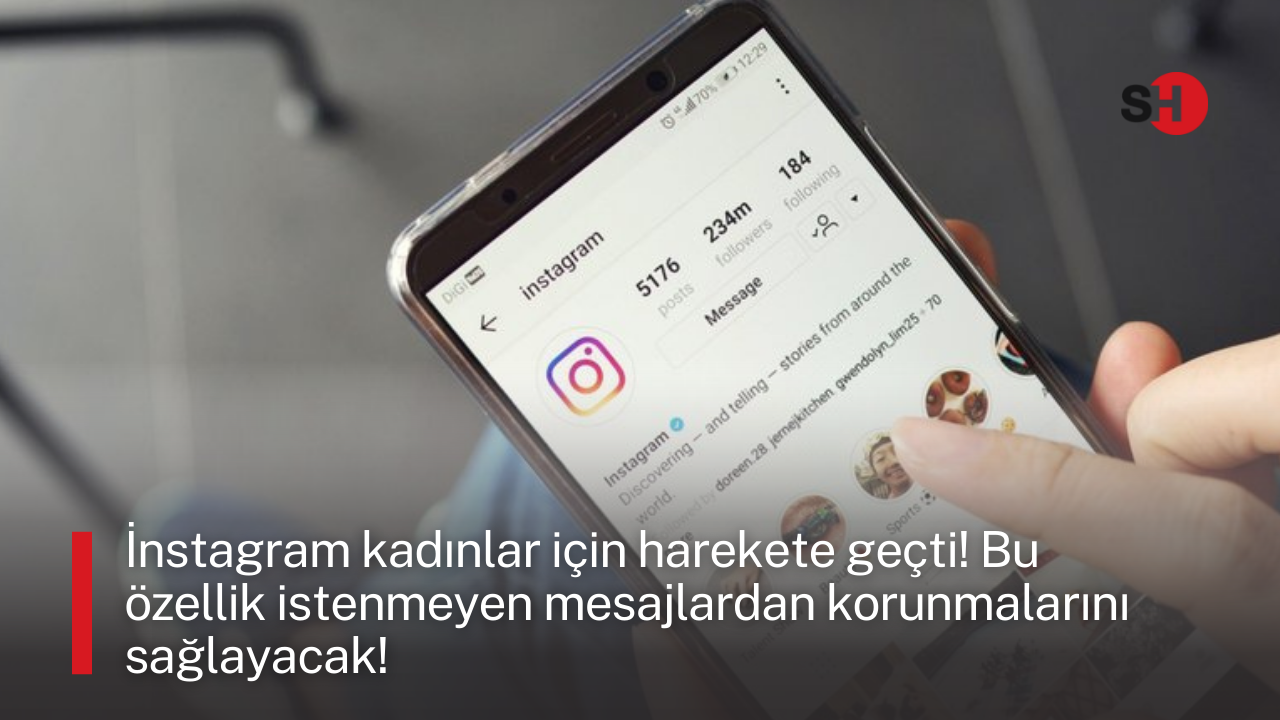 İnstagram kadınlar için harekete geçti! Bu özellik istenmeyen mesajlardan korunmalarını sağlayacak!
