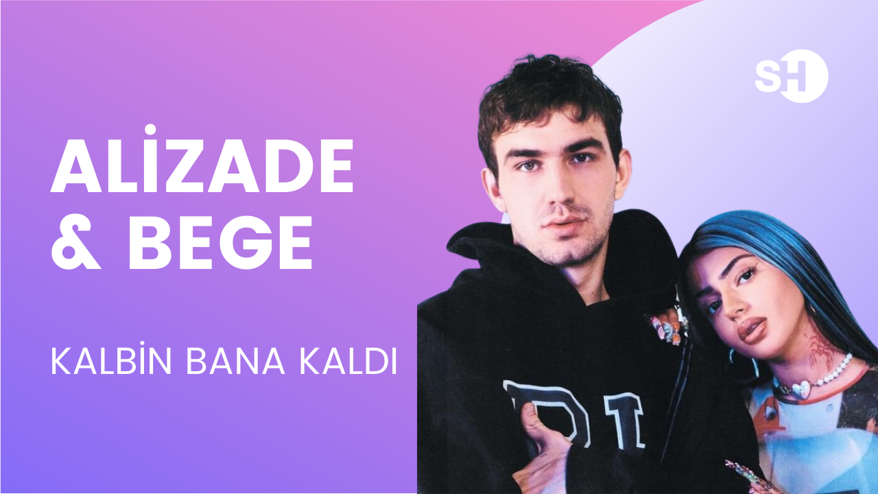 ALİZADE & BEGE Kalbin Bana Kaldı sözleri | Lyrics