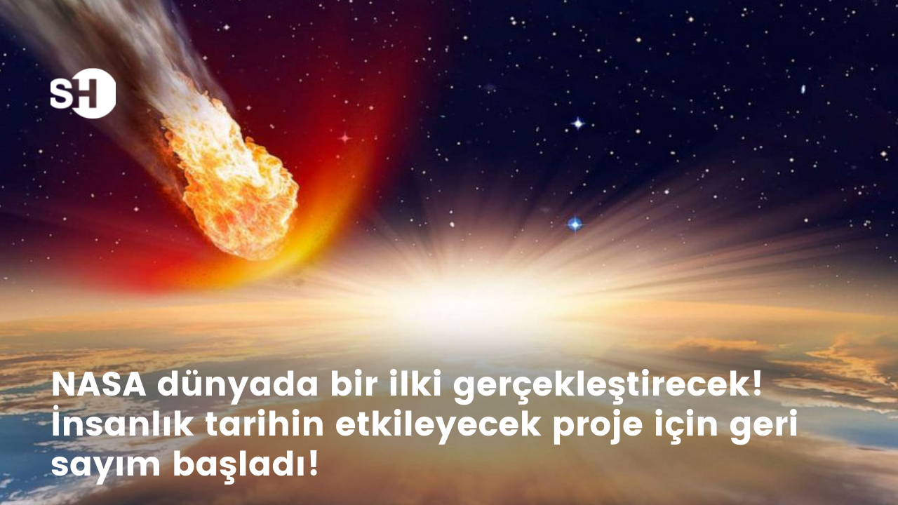 NASA dünyada bir ilki gerçekleştirecek! İnsanlık tarihin etkileyecek proje için geri sayım başladı!
