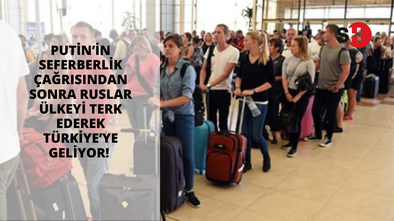 Putin’in seferberlik çağrısından sonra Ruslar ülkeyi terk ederek Türkiye’ye geliyor! Belediye Başkanı uyarıyor "Ev kiraları artabilir"