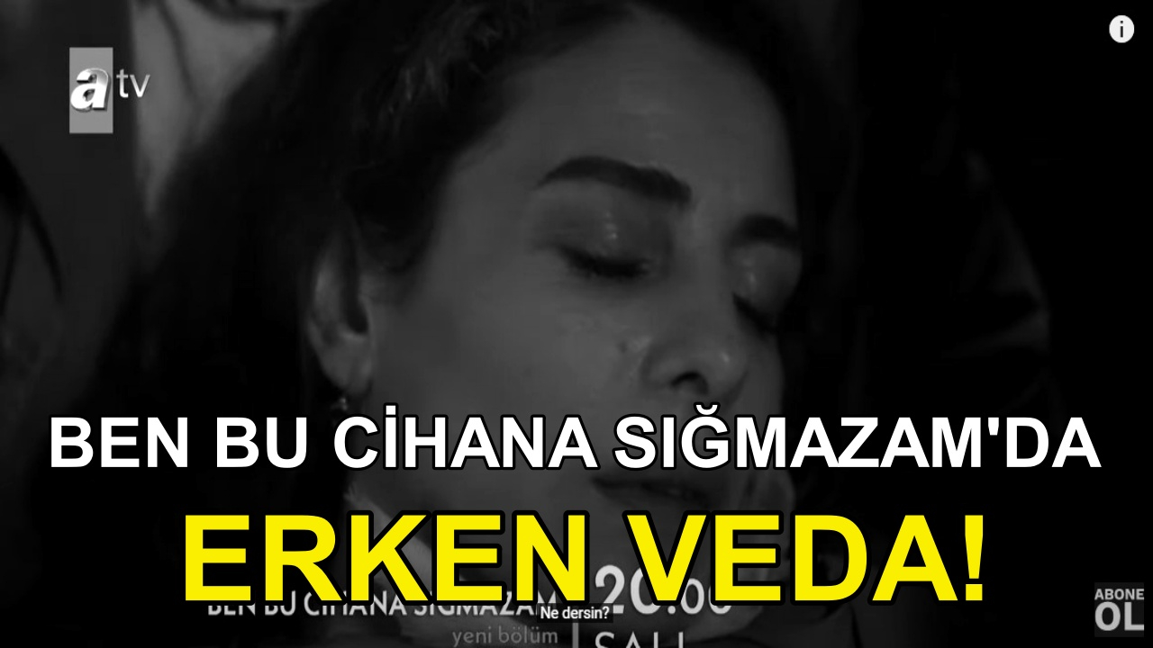 Ben Bu Cihana Sığmazam Eleştirileri Duydu! Leyla Öldü, Ebru Özkan Diziden Ayrılıyor!