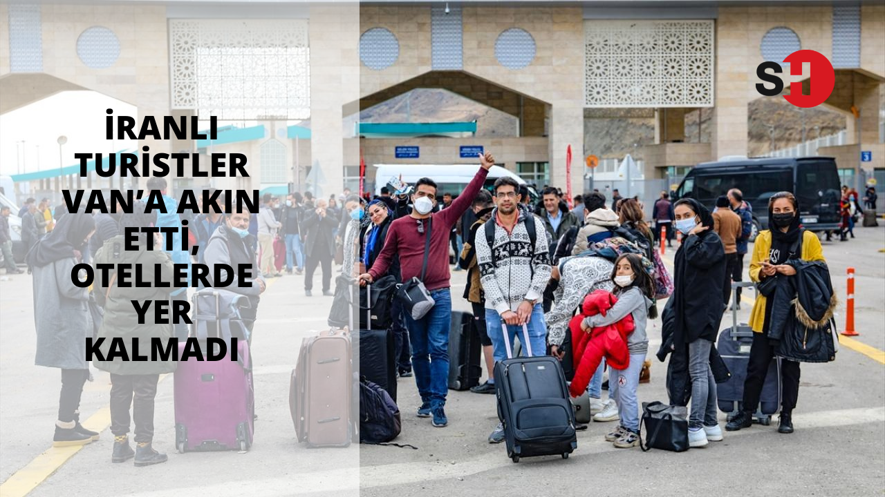 İranlı turistler Van’a akın etti, otellerde yer kalmadı