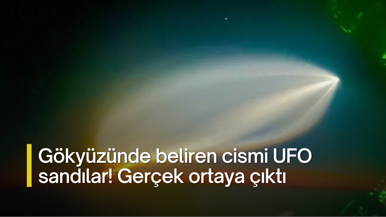 Gökyüzünde beliren cismi UFO sandılar! Gerçek ortaya çıktı