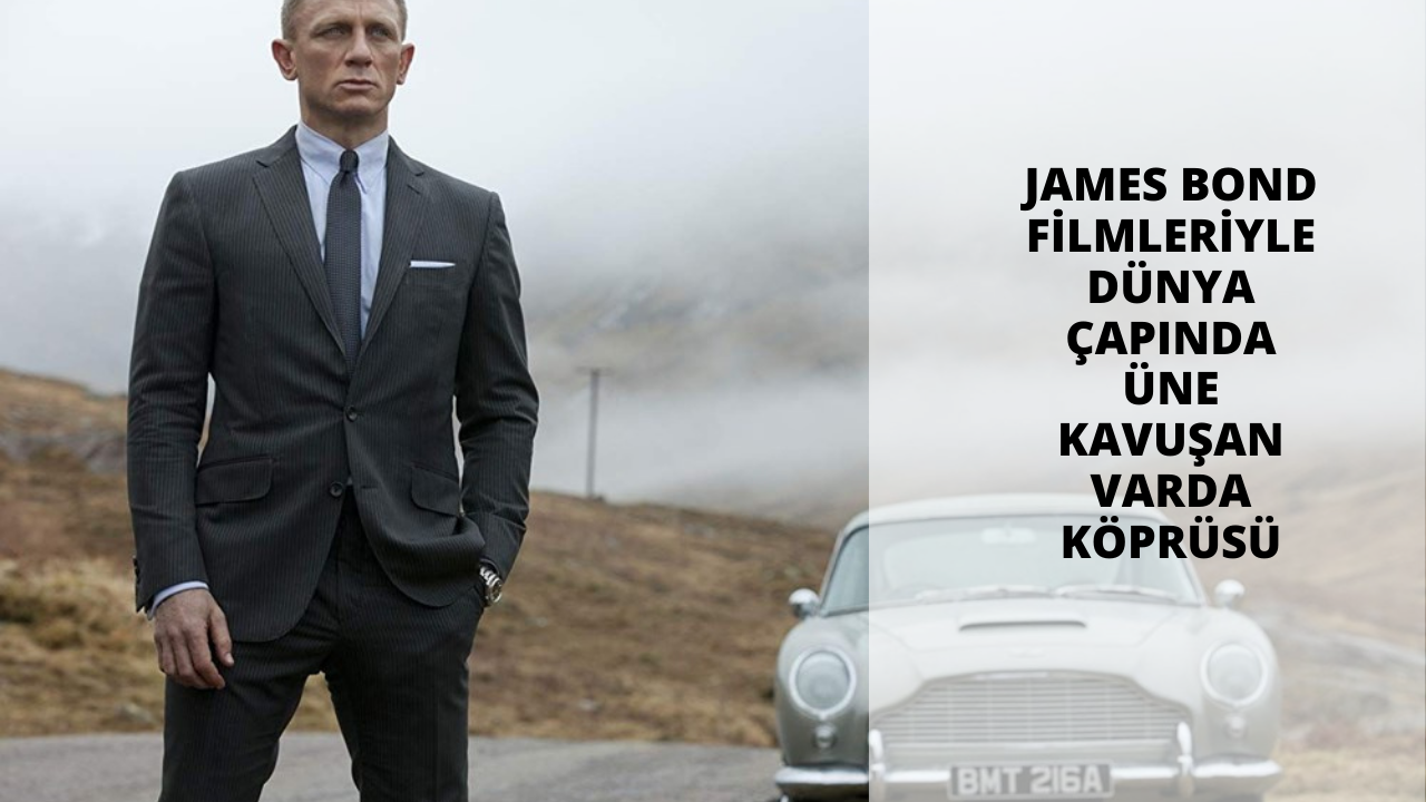 James Bond filmleriyle dünya çapında üne kavuşan Varda Köprüsü