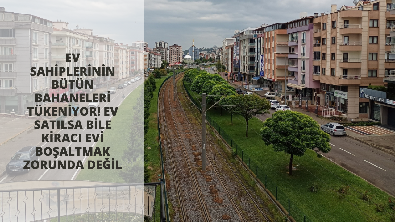 Ev sahiplerinin bütün bahaneleri tükeniyor! Ev satılsa bile kiracı evi boşaltmak zorunda değil