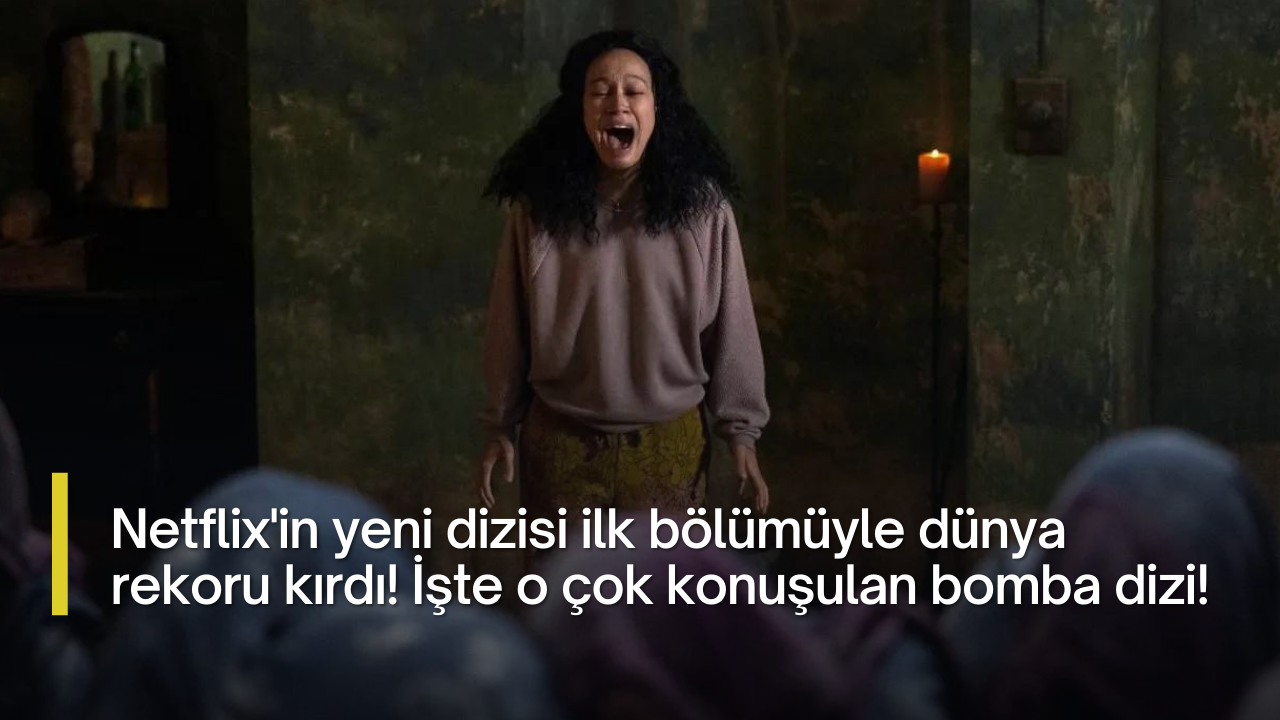 Netflix'in yeni dizisi ilk bölümüyle dünya rekoru kırdı! İşte o çok konuşulan bomba dizi!