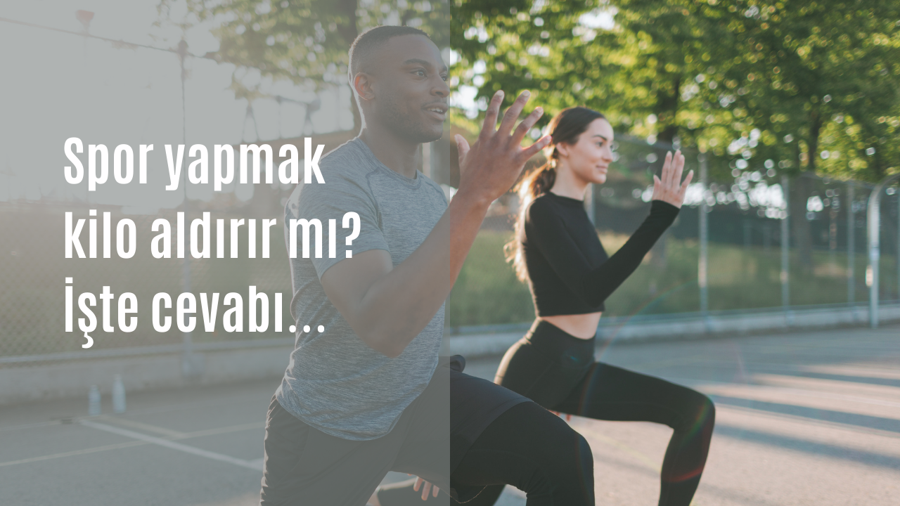Spor yapmak kilo aldırır mı? İşte cevabı…