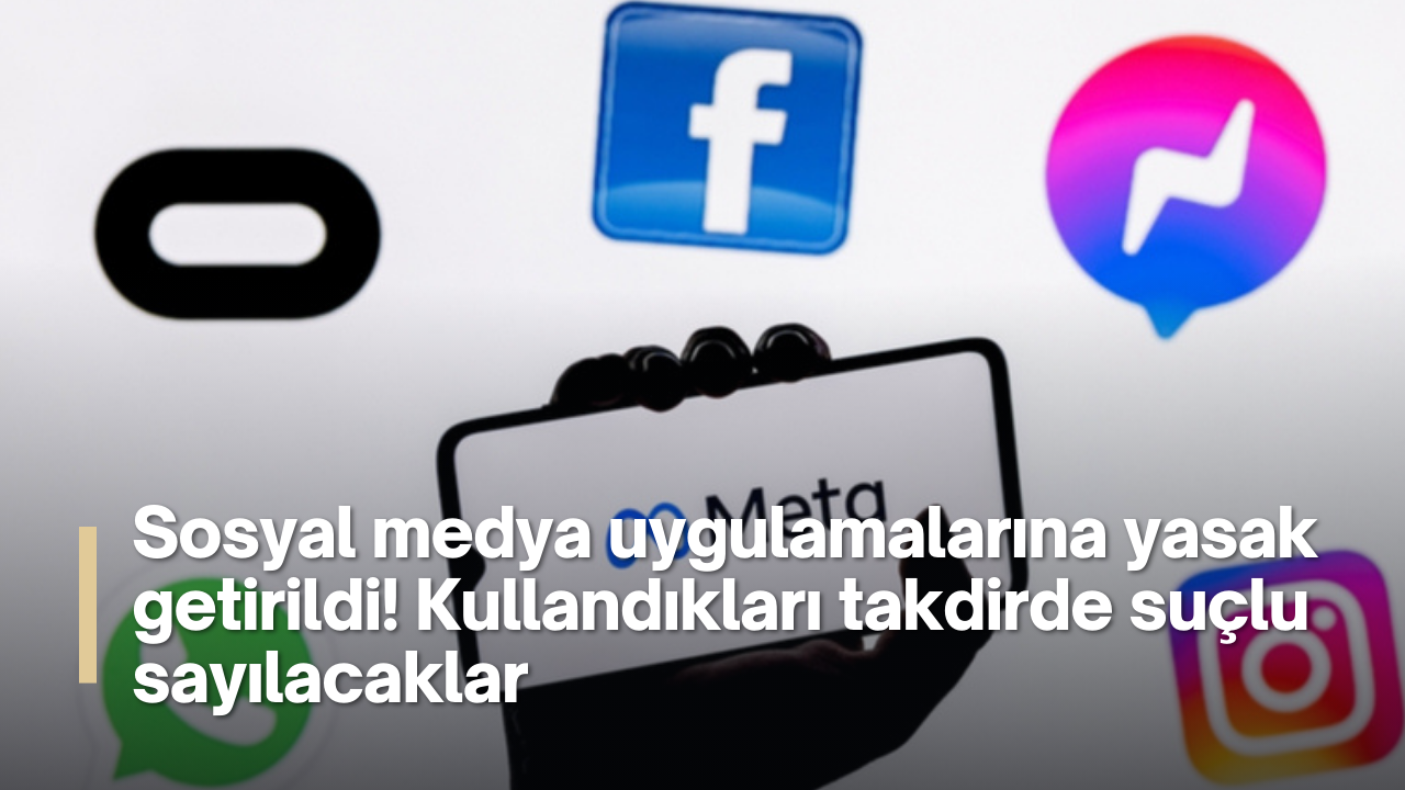 Sosyal medya uygulamalarına yasak getirildi! Kullandıkları takdirde suçlu sayılacaklar