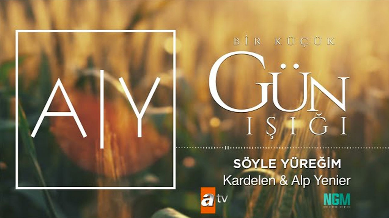 Bir Küçük Gün Işığı şarkısını kim söylüyor, Bir Küçük Gün Işığı | Söyle Yüreğim sözleri