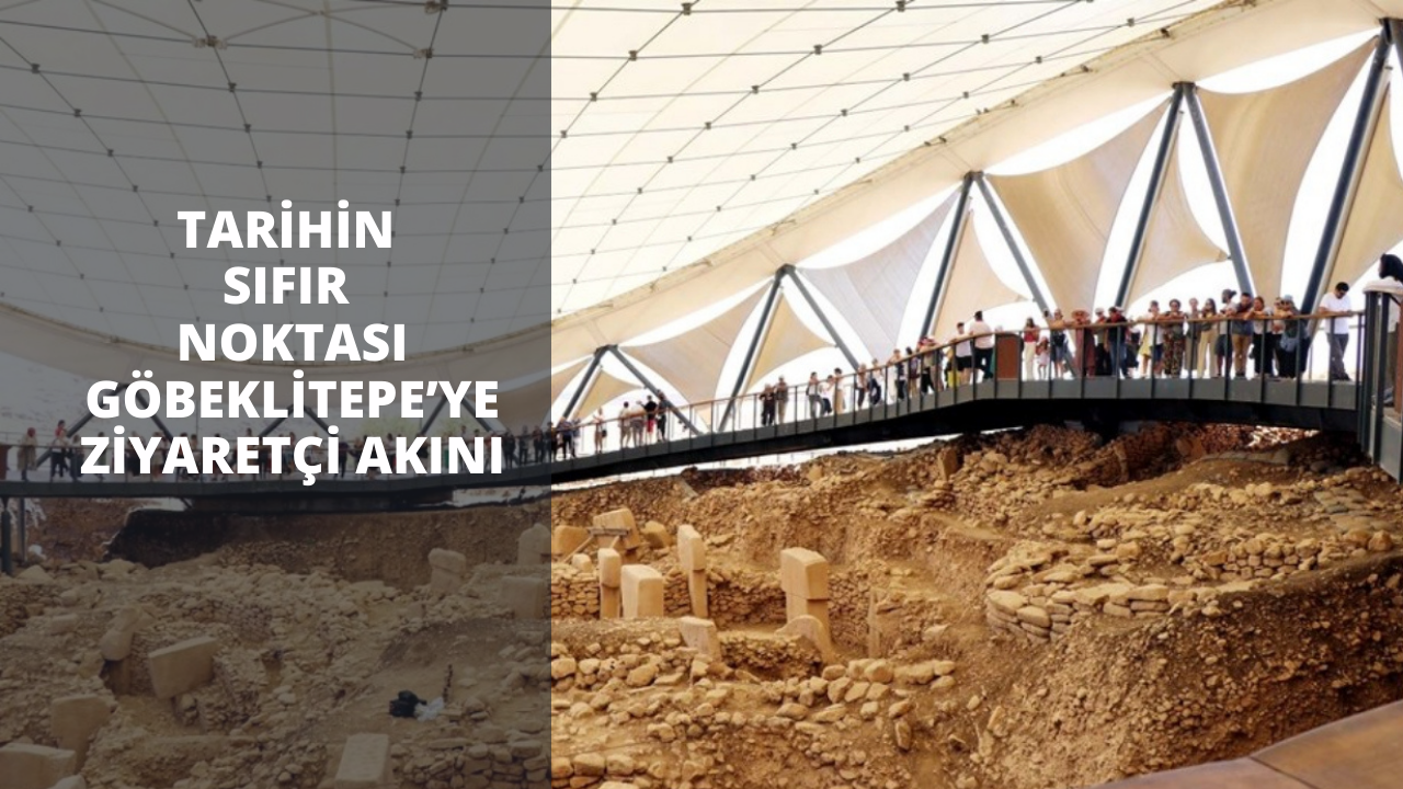 Tarihin sıfır noktası Göbeklitepe’ye ziyaretçi akını