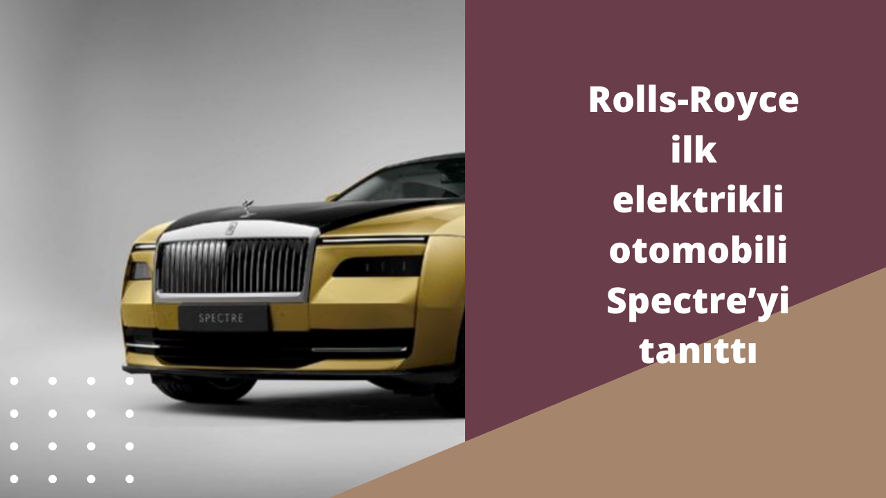 Rolls-Royce ilk elektrikli otomobili Spectre’yi tanıttı