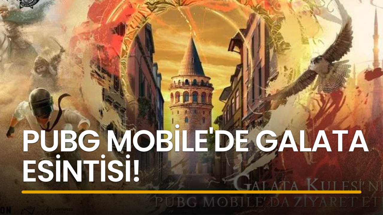 PUBG MOBİLE'de Galata esintisi!