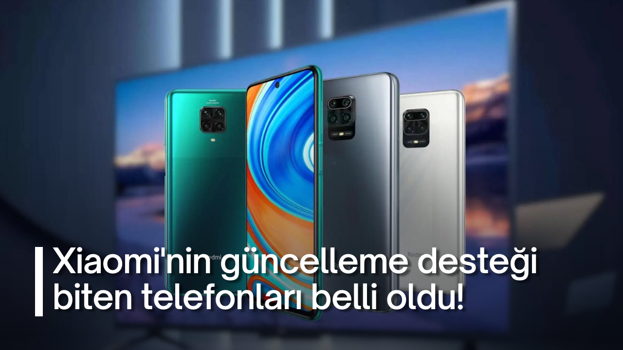 Xiaomi'nin güncelleme desteği biten telefonları belli oldu!