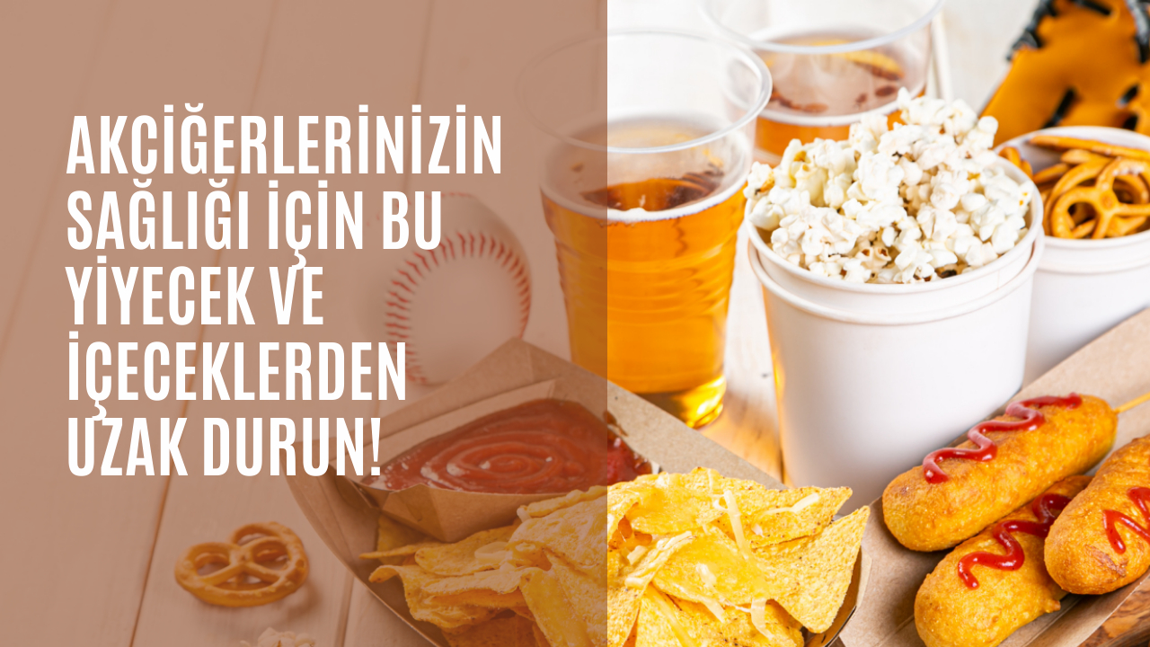 Akciğerlerinizin sağlığı için bu yiyecek ve içeceklerden uzak durun!