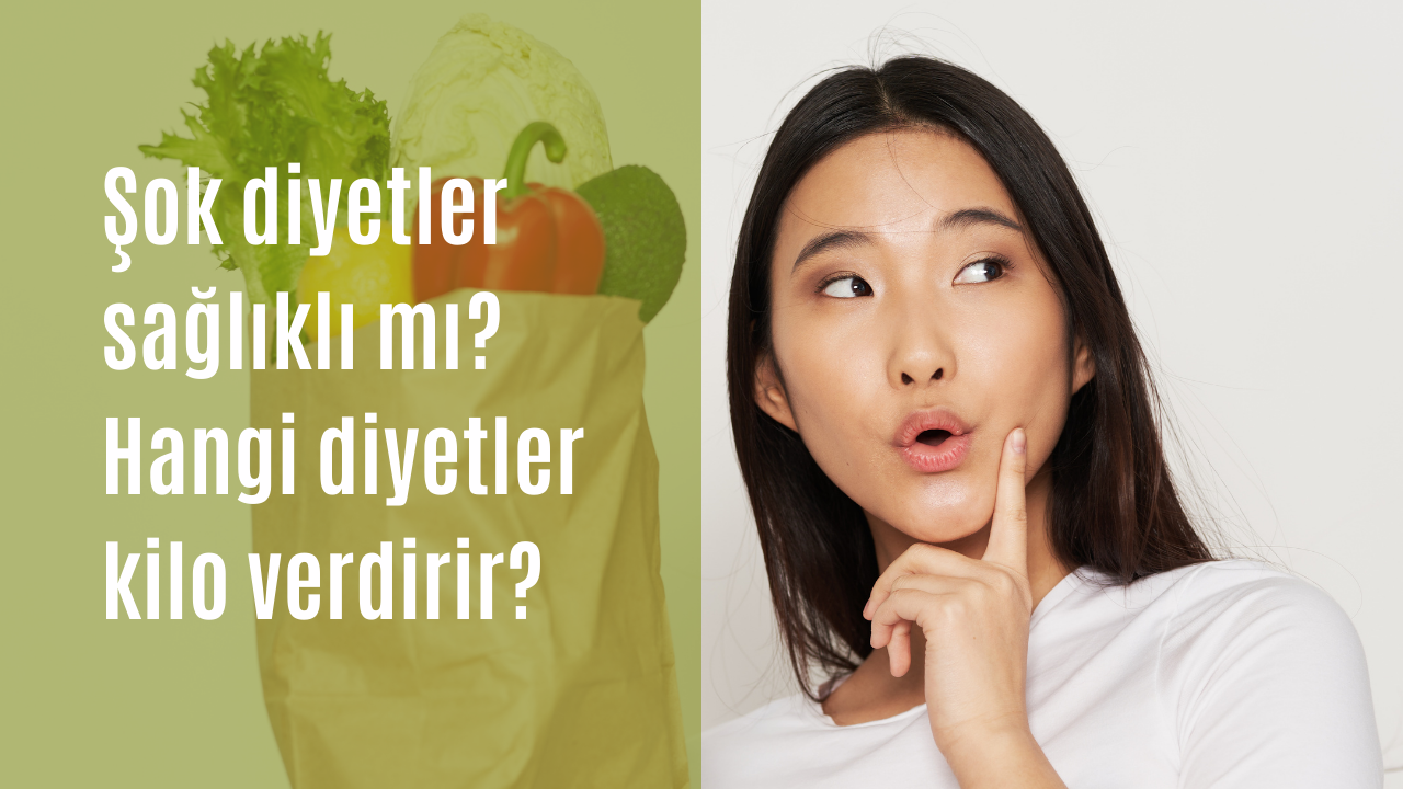 Şok diyetler sağlıklı mı? Hangi diyetler kilo verdirir?