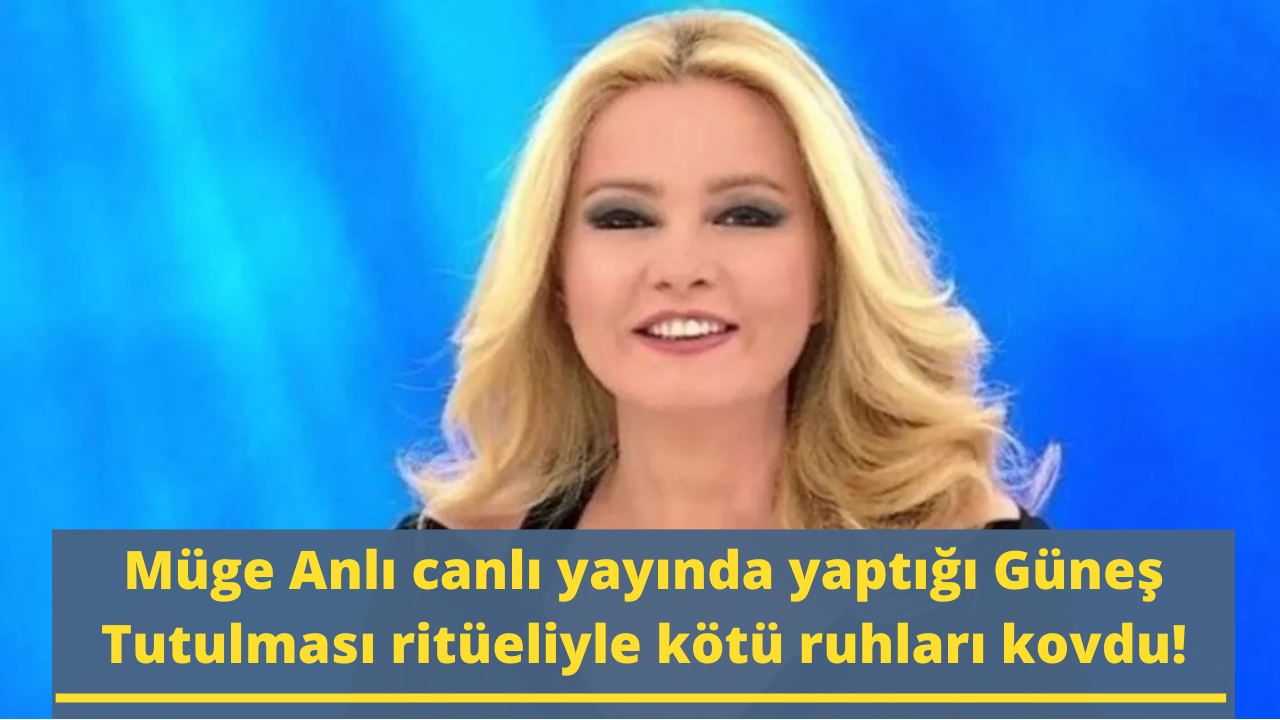 Müge Anlı canlı yayında yaptığı Güneş Tutulması ritüeliyle kötü ruhları kovdu!