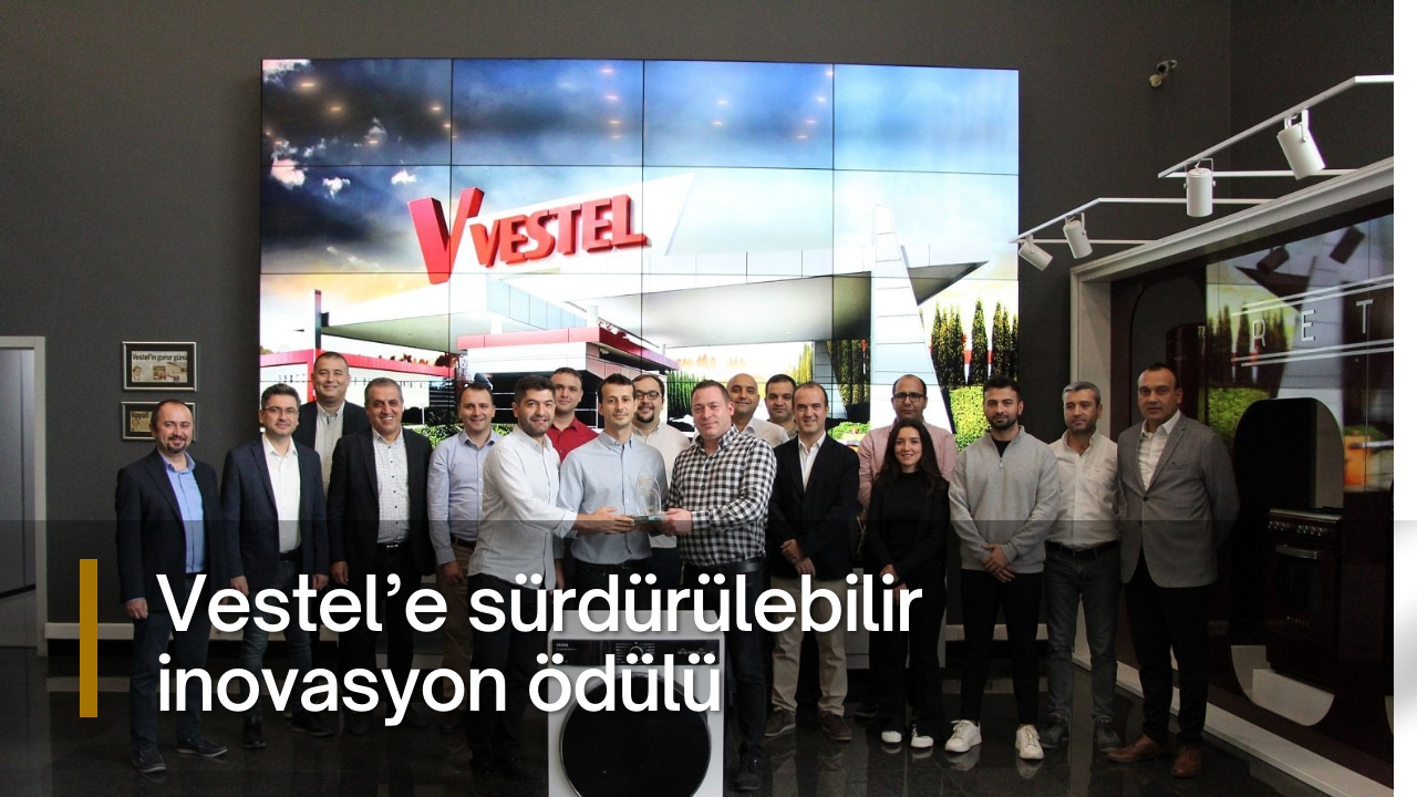 Vestel’e sürdürülebilir inovasyon ödülü