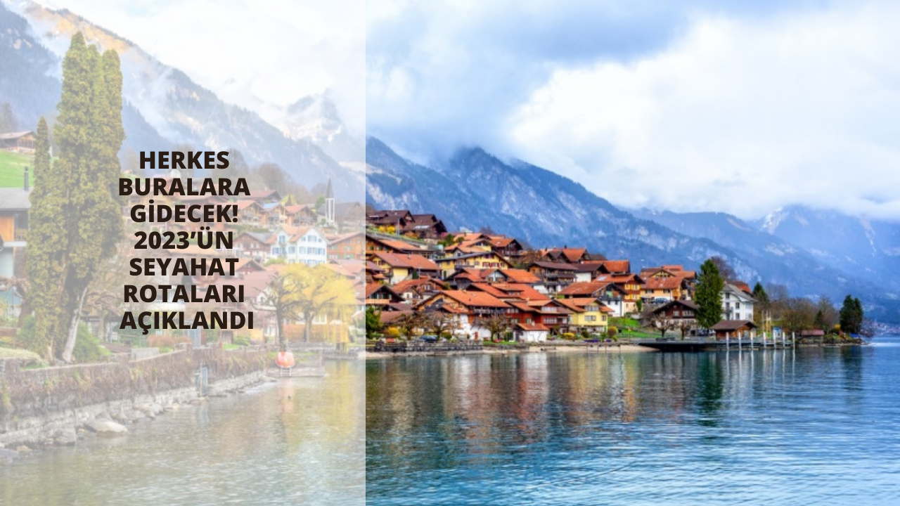 Herkes buralara gidecek! 2023’ün seyahat rotaları açıklandı