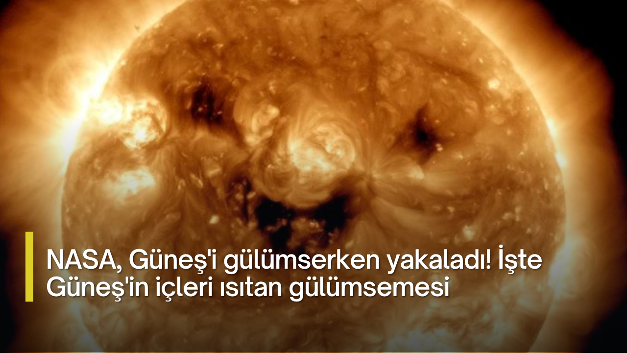 NASA, Güneş'i gülümserken yakaladı! İşte Güneş'in içleri ısıtan gülümsemesi
