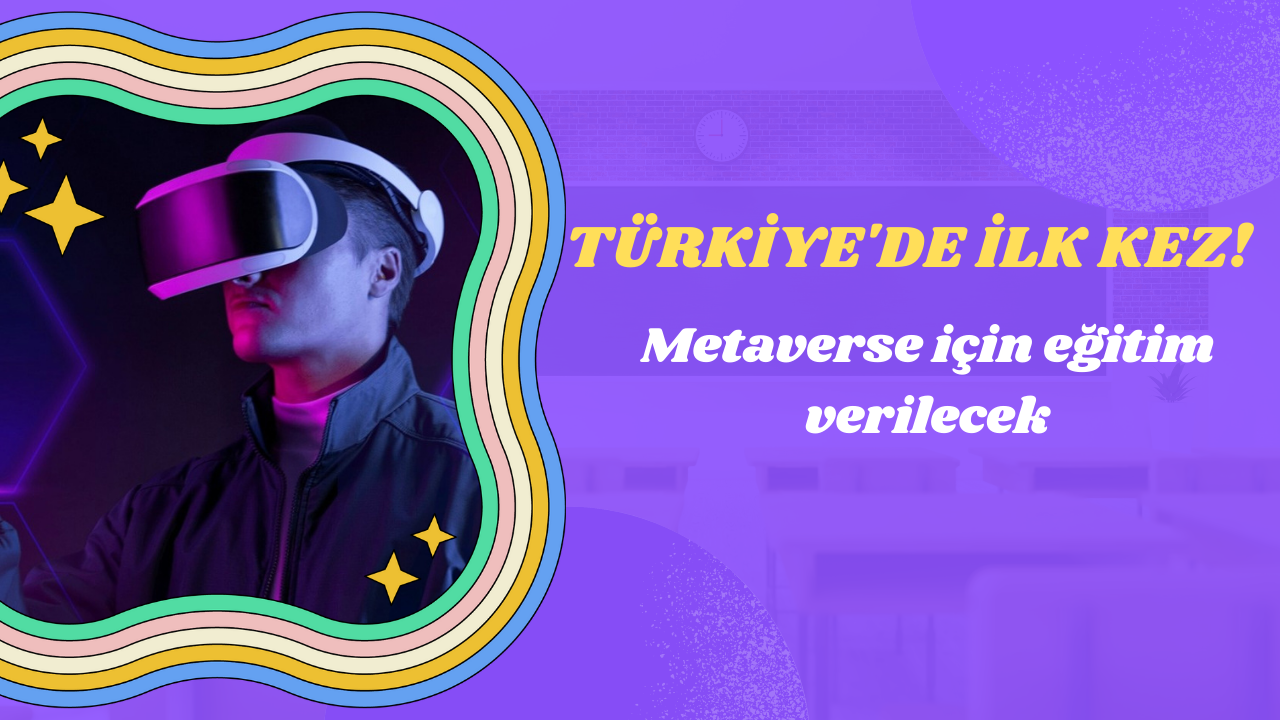 Türkiye'de ilk kez.. Metaverse için eğitim verilecek