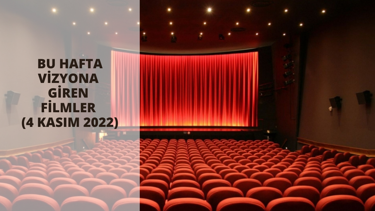 Bu hafta vizyona giren filmler (4 Kasım 2022)