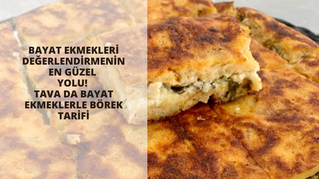 Bayat ekmekleri değerlendirmenin en güzel yolu! Tava da bayat ekmeklerle börek tarifi: Bayat ekmeklerle börek nasıl yapılır, malzemeleri nelerdir?
