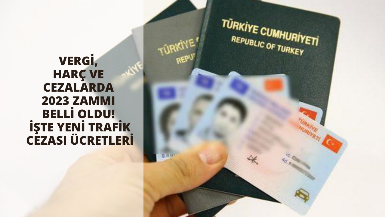 Vergi, harç ve cezalarda 2023 zammı belli oldu! İşte yeni trafik cezası ücretleri