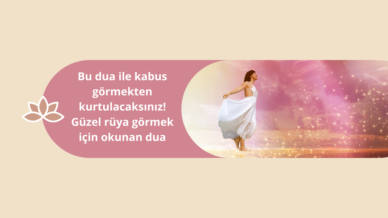 Bu dua ile kabus görmekten kurtulacaksınız! Güzel rüya görmek için okunan dua