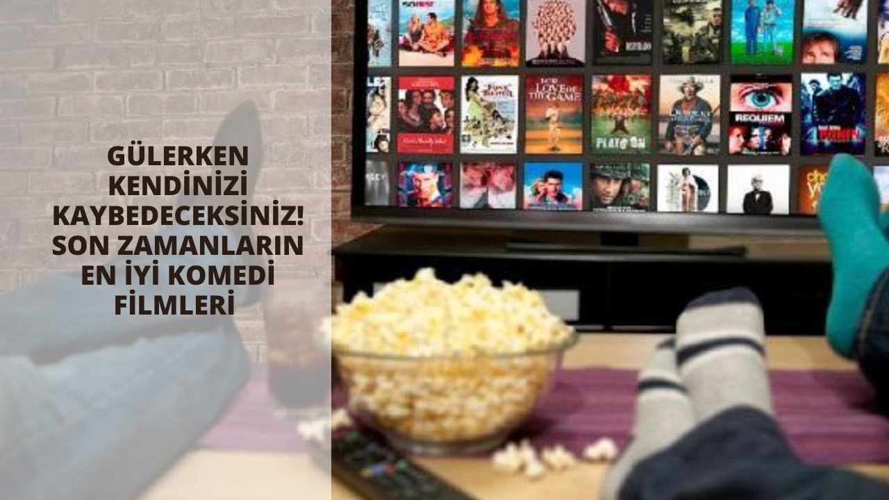 Gülerken kendinizi kaybedeceksiniz! Son zamanların en iyi komedi filmleri