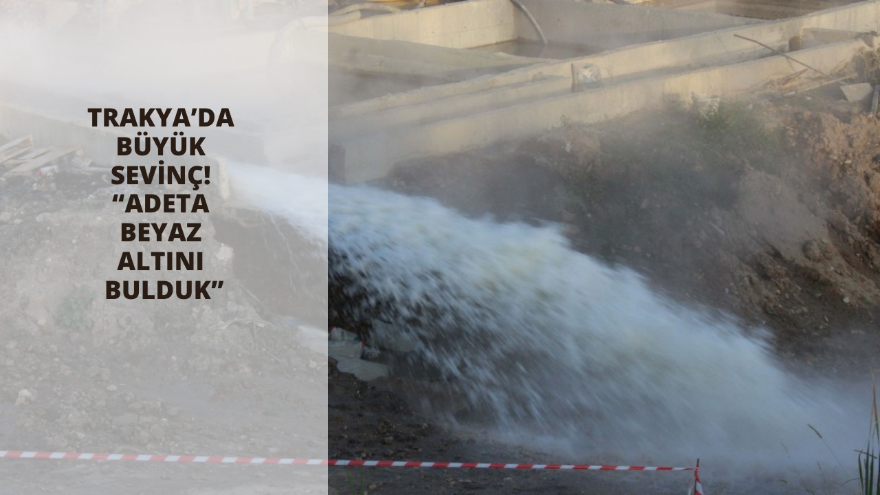 Trakya’da büyük sevinç! “Adeta beyaz altını bulduk”