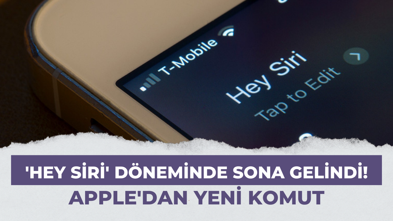 'Hey Siri' döneminde sona gelindi! Apple'dan yeni komut