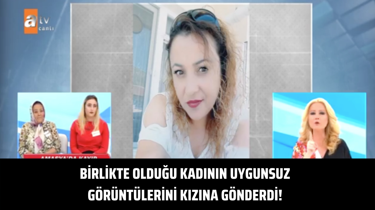Birlikte olduğu kadının uygunsuz görüntülerini kızına gönderdi! Müge Anlı öfkeden deliye döndü