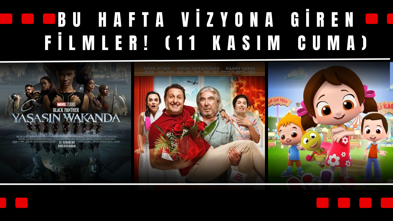 Bu hafta vizyona giren filmler! (11 Kasım Cuma)