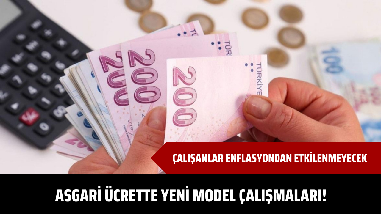 Asgari ücrette yeni model çalışmaları! Çalışanlar enflasyondan etkilenmeyecek
