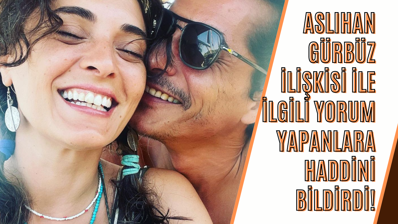 Aslıhan Gürbüz ilişkisi ile ilgili yorum yapanlara haddini bildirdi!