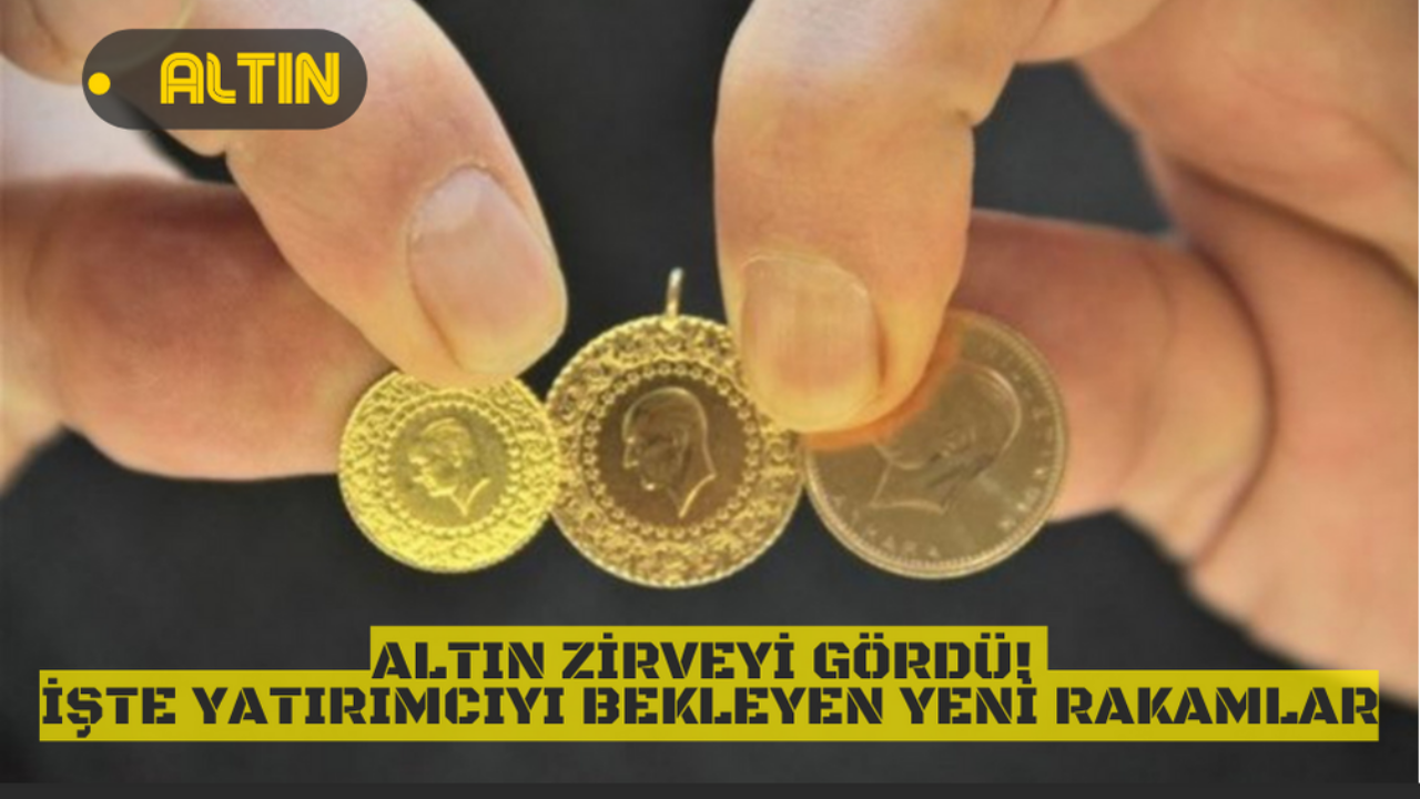Altın zirveyi gördü! İşte yatırımcıyı bekleyen yeni rakamlar
