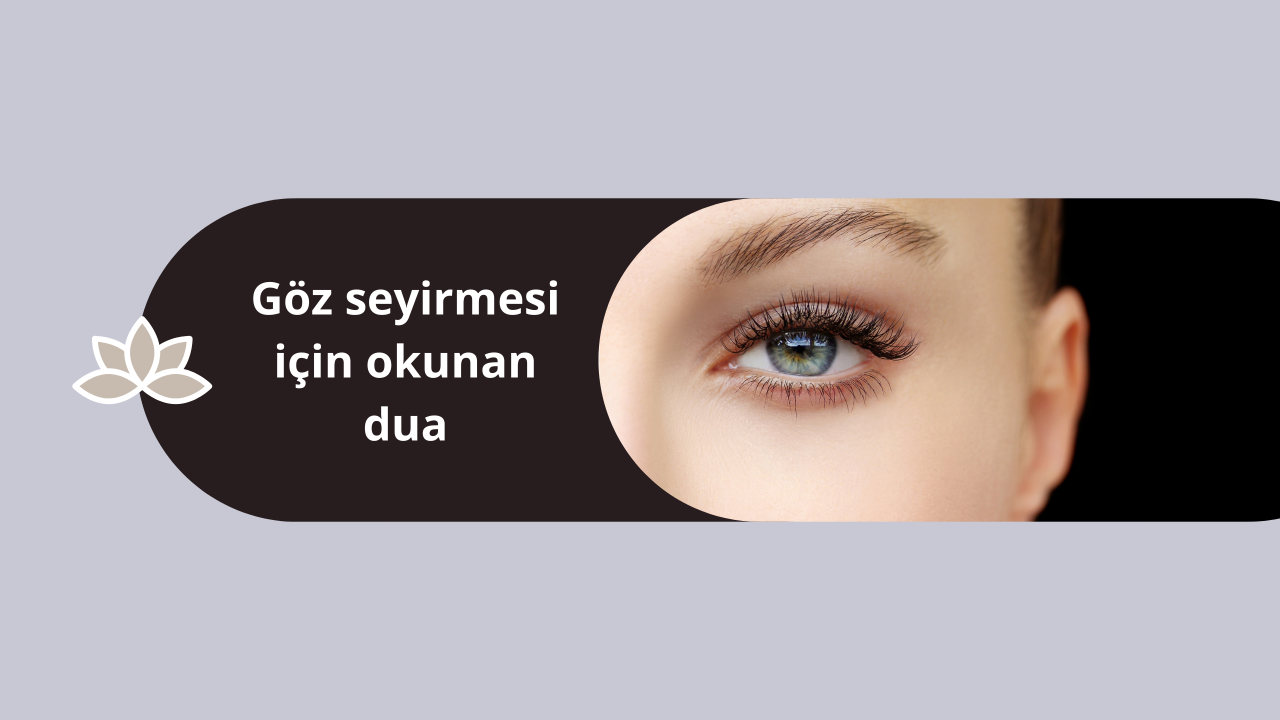 Göz seyirmesi için okunan dua